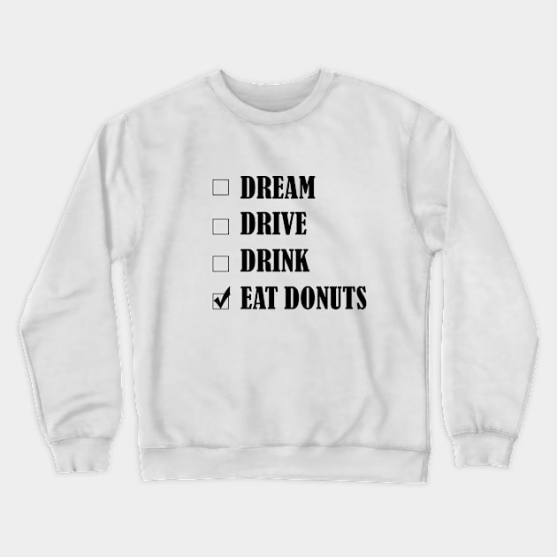 Eat Donuts - White Crewneck Sweatshirt by CatHook